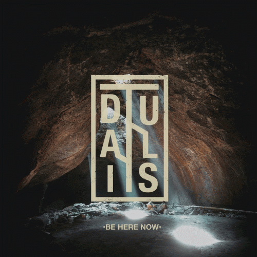 Dualist : Be Here Now